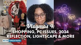Vlogmas 4: Shopping, PC Issues, 2024 Reflection, Lightscape, & More | j9illustrator