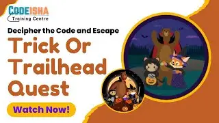 Decipher the Code to Escape | Trick or Trailhead Trailblazer Quest 2024 #salesforcenest #salesforce