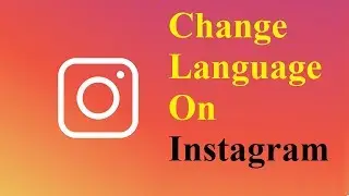 How To Change Language On Instagram 2019