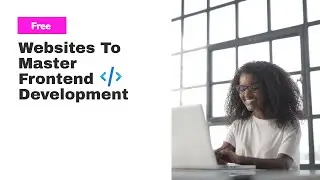 Free 🔥 Websites To Master Frontend Development 👩‍💻