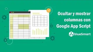 Automatizar con Google: Cómo ocultar y mostrar una columna en hojas de cálculo usando macros