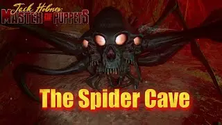 Jack Holme's:Master Of Puppet's-The Spider Cave