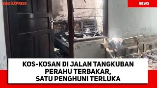 Kos-kosan di Jalan Tangkuban Perahu Terbakar, Satu Penghuni Terluka