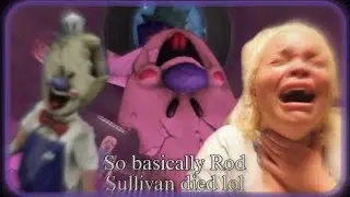 So... The Ice Scream Series Ended... (Rod Sullivan Died lol)