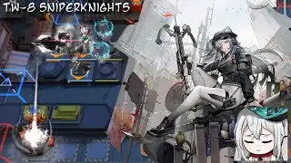 [Arknights] Sharpshooters Assassinates Mudrock (TW-8 Sniperknights 6 Snipers)