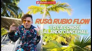 RUSO RUBIO FLOW - Yo La Conocí Bailando Dancehall (Official Video by Freddy Loons)