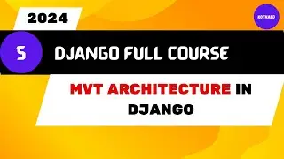 Complete Django Course for 2024 | MVT (Model, View, Template) Architecture in Django | Python Django