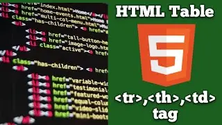 #12 HTML Table | How to Use Table in HTML | Different Tags in HTML Table