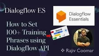 Dialogflow ES | How to Set 100+ Training Phrases using Dialogflow ES API | With Code Example