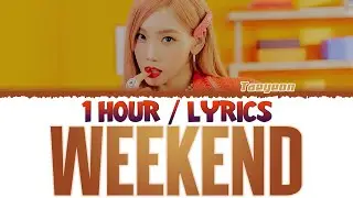 1시간 | TAEYEON (태연) - Weekend (1 Hour) Lyrics 가사