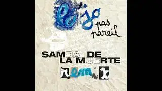 Lo'Jo - Pas Pareil (Samba de la Muerte remix)