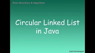 Circular Linked List in Java [ Linked List ]