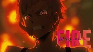 Play With Fire | Bungou Stray Dogs