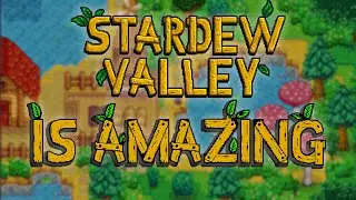 Stardew Valley Is Amazing! A First Time Players Experience In 2022