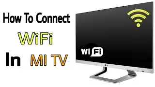 How To Connect WiFi In Mi TV & Any Smart TV