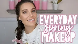 EVERYDAY SPRING MAKEUP ROUTINE | Sarah Brithinee