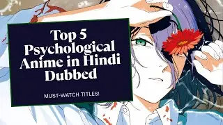 Top 5 Psychological Animes In Hindi Dubbed 