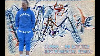 Gunna - Do better (intrumental remix)