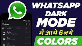 WhatsApp Dark Mode Features with 6 New Colors Updated & Coming Soon in 2020 | WhatsApp New Features⚡