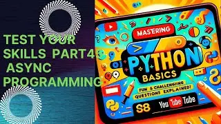 Mastering Python Basics: Fun and Challenging Questions Explained! Part45: Async Programming