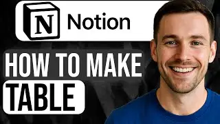 How to Make a Table in Notion (Step-by-Step Tutorial) 2025
