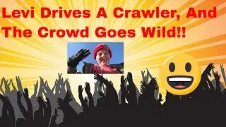 Levi Drives His First Crawler