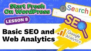 Start Fresh On WordPress FREE Course | WordPress SEO And Analytics (L8)