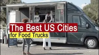 The Best US Cities for Food Trucks