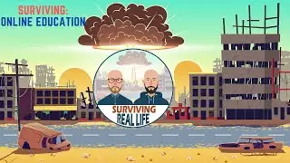 Surviving Real Life: Online Education