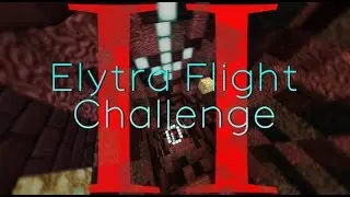 ElytraFlightChallenge #2. Самая сложная карта.