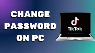 How To Change Tiktok Password From PC (Easiest Way)