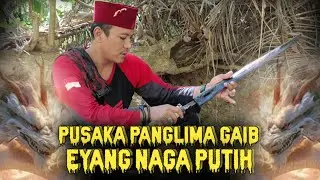 PUSAKA PANGLIMA GAIB..!!! EYANG NAGA PUTIH..!!! CURUG TONJONG