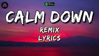 Rema, Selena Gomez - Calm Down (EDM Remix) (Lyrics) - DJ Gotta