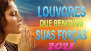 Louvor oração da manhã🙏50 Louvores Que Renovaram Suas Forças 💛 Melhores Hinos evangélicos