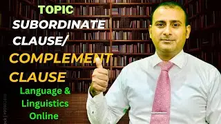 Sub-ordinating Clause -- Complement Clause
