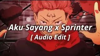Aku Satang x Sprinter [ Audio Edit ]