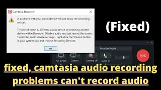 Solve the problem of sound not appearing after recording with Camtasia