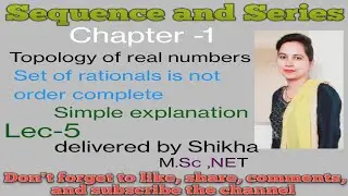 Sequence and Series ,BA/ BSc 4th sem ,unit-1, (lec-5 )Set of rationals is not order complete