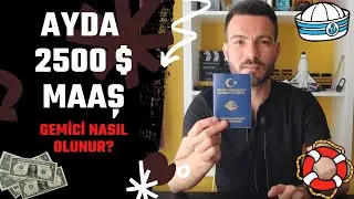Dolar ile Maaş | Gemici Nasıl Olunur? | Neler Yapmalısınız? | Liman Cüzdanı Nasıl Alınır?