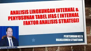 Analisis Lingkungan Internal Perusahaan dan Penyusunan Tabel IFAS(Internal Factor Analysis Strategy)