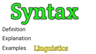 Syntax | What is syntax? | What do we study in syntax? | Linguistics |