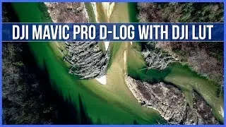 DJI Mavic Pro D-LOG with DJI LUT 4K