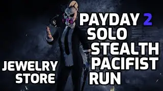 Payday 2 - Jewelry Store (PACIFIST/SOLO STEALTH)