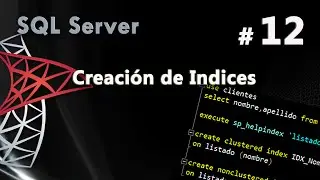 Creación de Indices | Curso de SQL Server #12