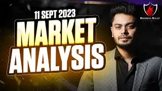 Market Analysis 11th September 2023 || Nifty & Bank Nifty Levels || Booming Bulls