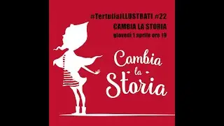 #TERTULIAillustrati #22: CAMBIA LA STORIA