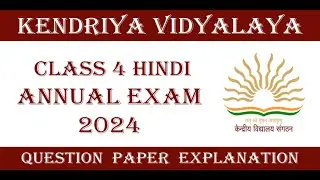 Class 4 Hindi Annual Exam 2024 🌟 KV Question Paper Explanation