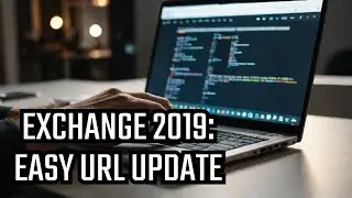 Exchange 2019:  Changing your URL's using the Exchange Management Shell