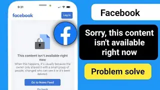How to Fix This Content Isn't Available Right Now Problem on Facebook