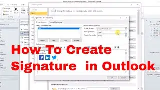 How To Add or Create Signature In Outlook 2010 ,2013 , 2016